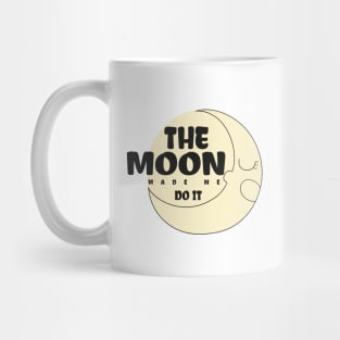 the moon made me do it Mug